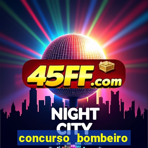 concurso bombeiro militar bahia 2025